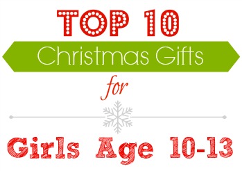 Gift Ideas Top 10 Gifts For Girls Ages 1013  Southern Savers