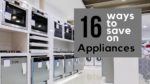 16 Ways To Save On Appliances: Price Matching, Negotiating & Getting A ...