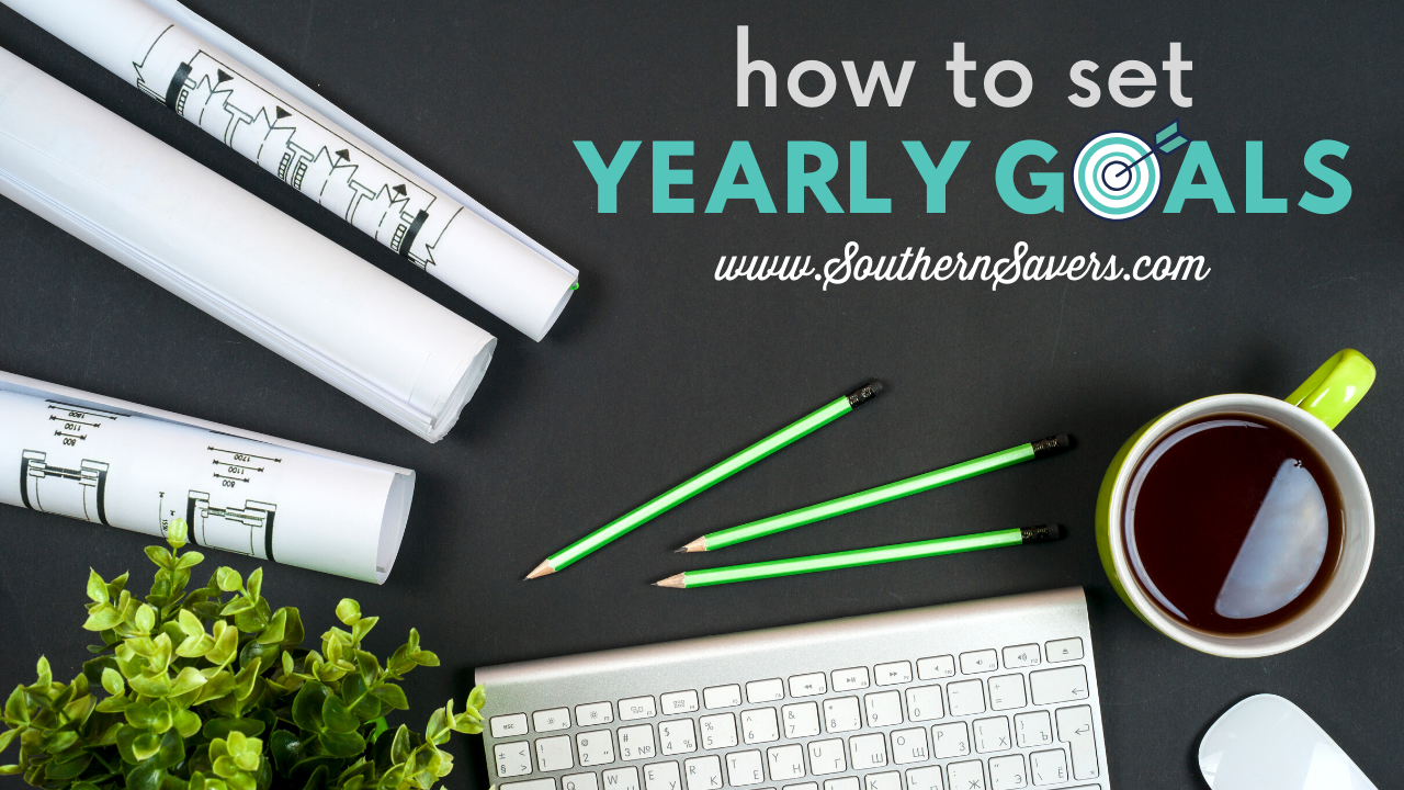 how-to-set-yearly-goals-and-follow-through-with-them-southern-savers