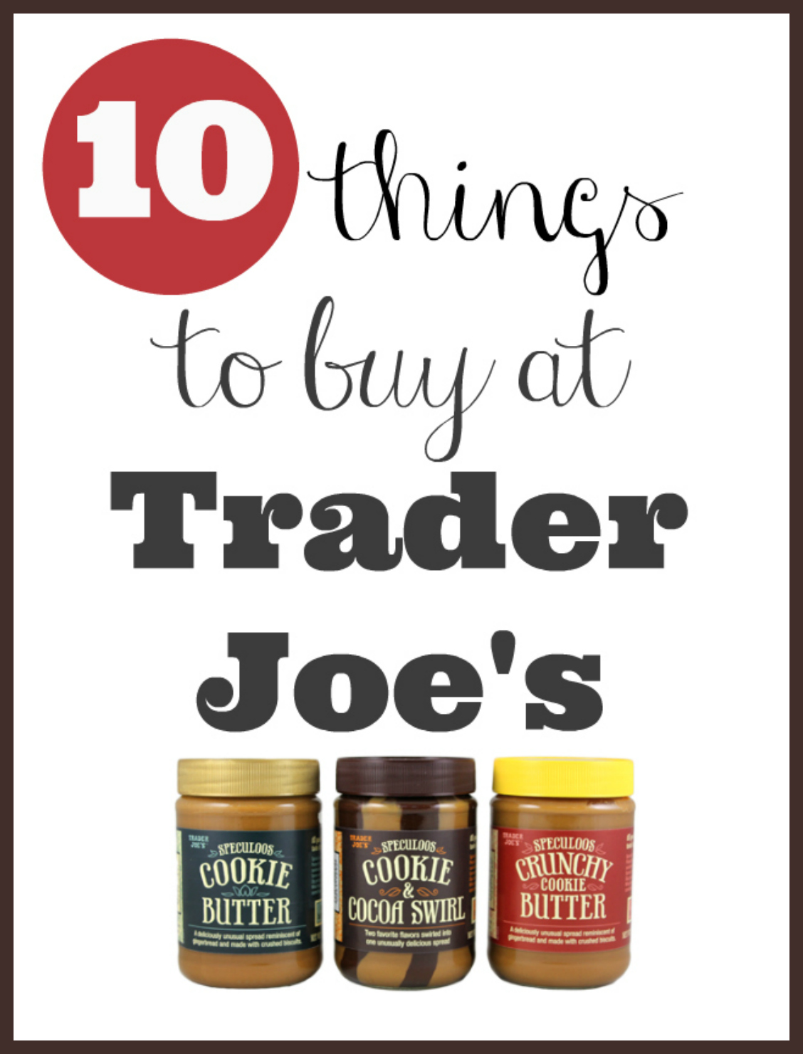 Top 10 Things To Buy At Trader Joe's Southern Savers