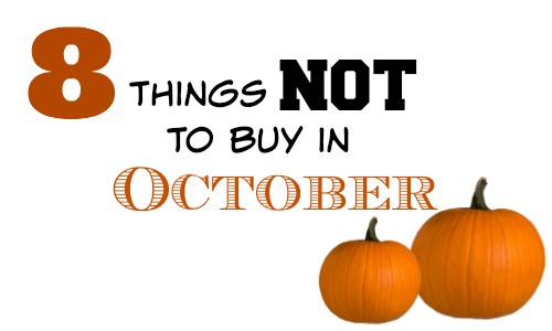 8 Things Not To Buy In October Southern Savers