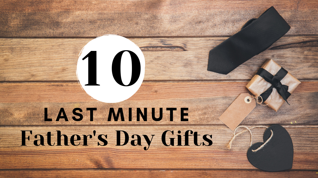 10 Last Minute Father's Day Gifts Southern Savers