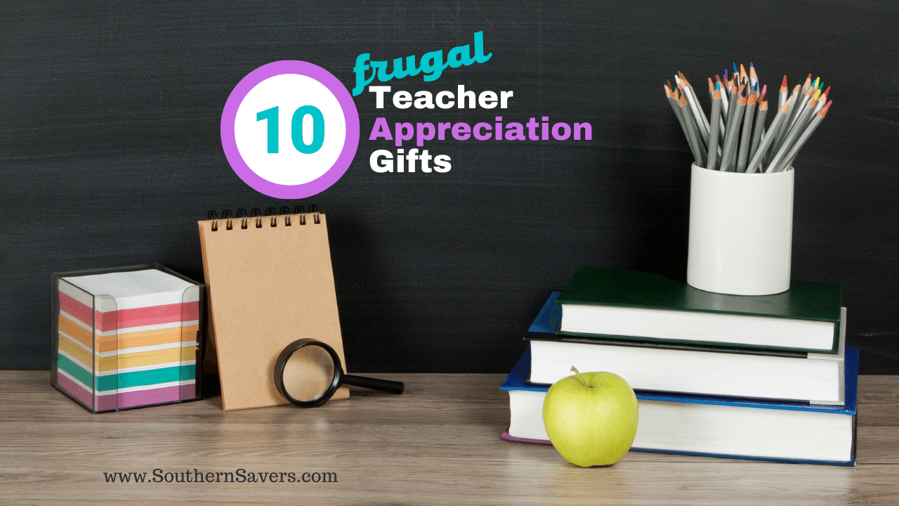 10 Frugal Teacher Appreciation Gifts :: Southern Savers