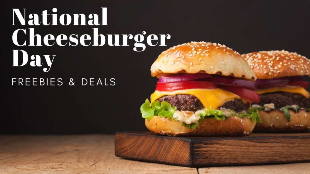 National Cheeseburger Day Freebies & Deals Start Monday! Southern