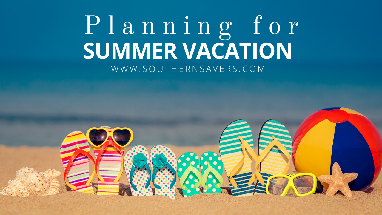 Planning for Summer Vacation 2020 Southern Savers