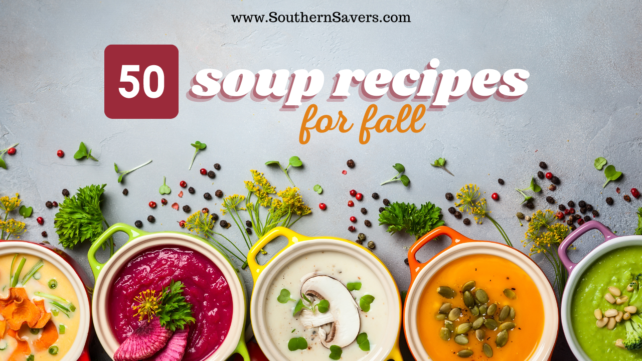 https://www.southernsavers.com/wp-content/uploads/2020/09/50-soup-recipes-for-fall.png
