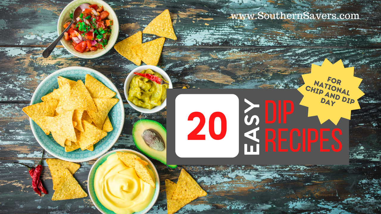 20 Easy Dip Recipes for National Chip and Dip Day Southern Savers