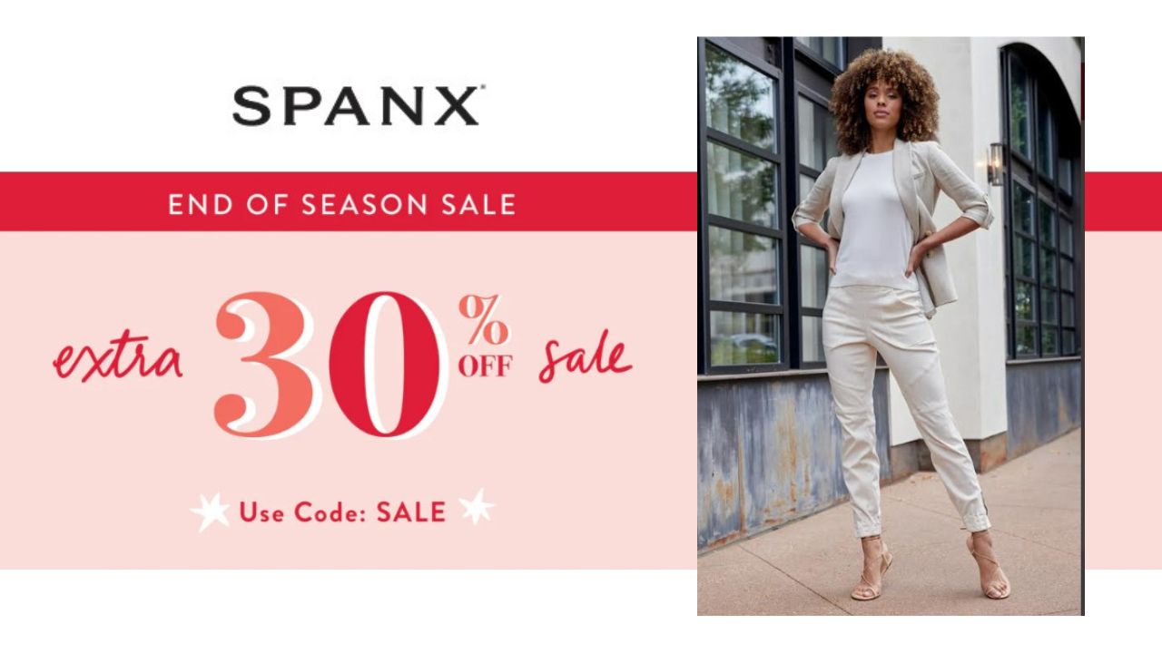 spanx End of Season Sale is here!!! Get an EXTRA 30% off sale