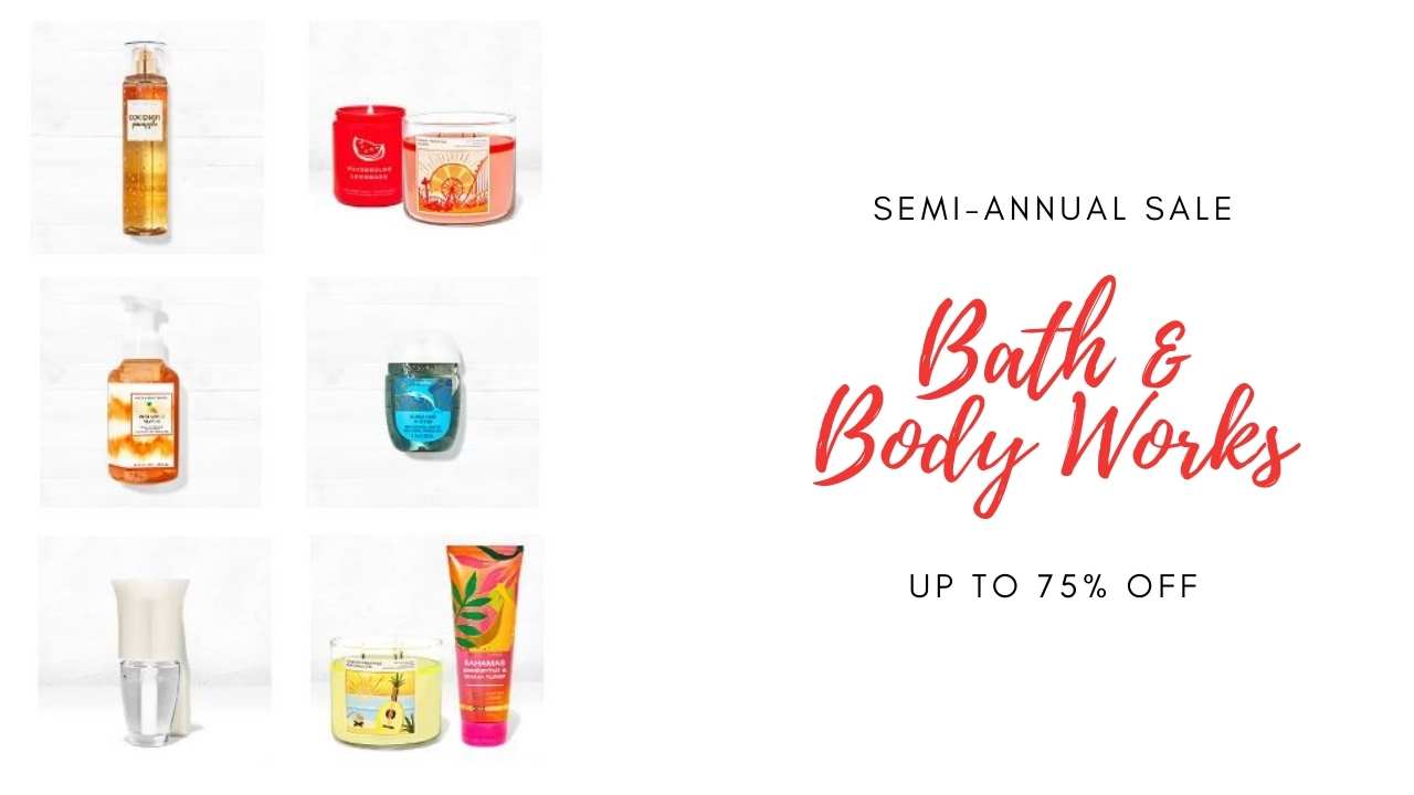 Bath & Body Works SemiAnnual Sale Up to 75 Off Southern Savers