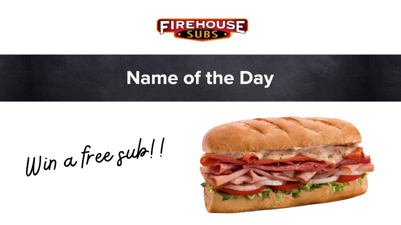 Firehouse Subs 'Name of the Day' is Back! Southern Savers