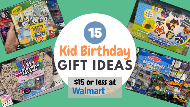 15 Kid Birthday gift ideas 15 or less at walmart