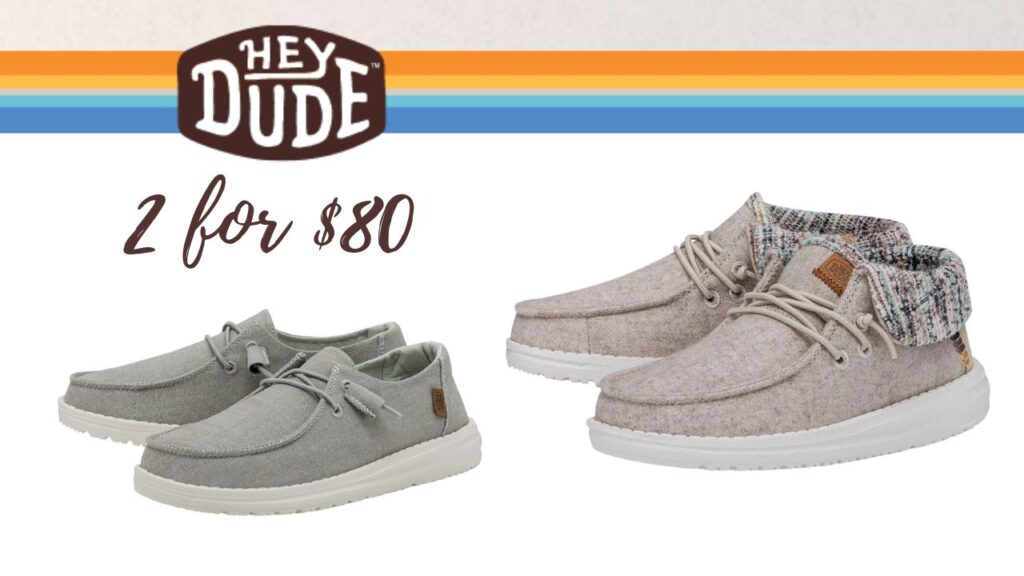 Hey Dude Shoes 2 Pairs for 80 Ends Today! Southern Savers
