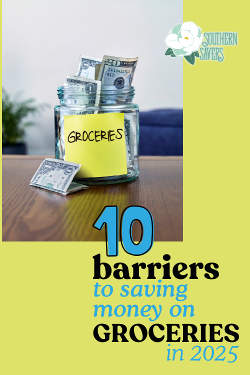 Most of us know we're spending more than we need to on groceries, so what's the problem? Here are 10 barriers to saving on groceries in 2025!